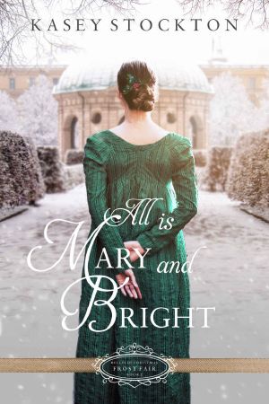 [Belles of Christmas: Frost Fair 02] • All is Mary and Bright